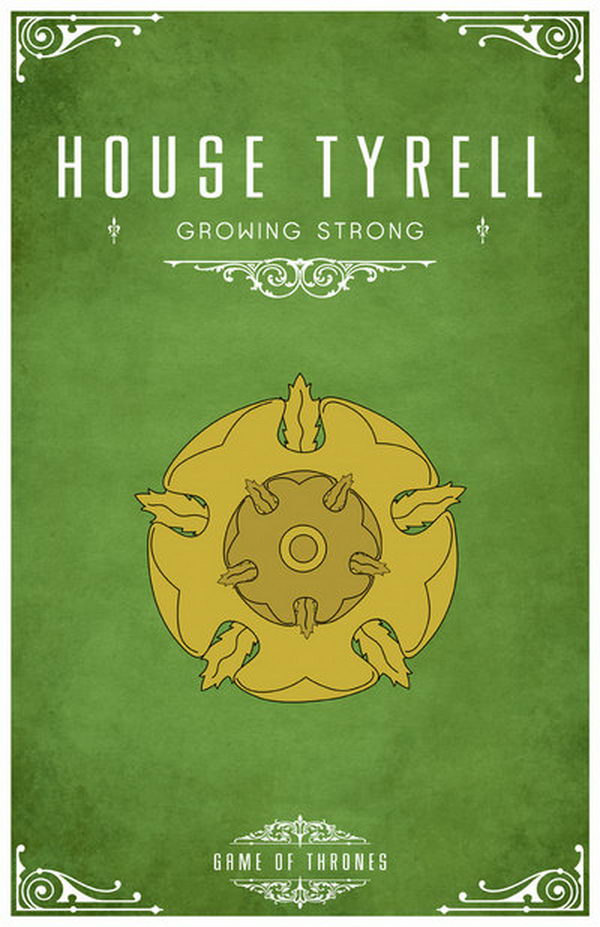 The Tyrell sigil is a golden rose on a grass green field. Ser Loras, a popular knight from the Tyrell family, is known as the 'Knight of Flowers'. Their motto is 'Growing Strong'.